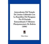 Telmo Ichaso Antecedentes Del Tratado De Limites Celebrado Con La Re (Tascabile)