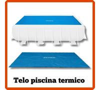Telo copri piscina intex termico fuoriterra fuori terra rigida rettangolare