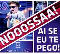 Teló,Michel - Ai Se Eu Te Pego (Nossa Nossa)