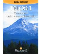 Telos. Vol. 1: Rivelazioni della Nuova Lemuria - 2016 - Melchised