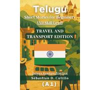 Telugu Short Stories for Beginners (A1) Skill Level - Travel and Transport Edition - Telugu Reading Practice