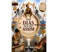 Tem Dias Que São Assim: Uma história sobre a burocracia da eternidade