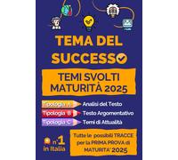 Tema Del Successo. Temi Svolti Maturità 2025: Tutte Le Possibili Tracce per La P