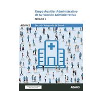 Temario 1 Grupo Auxiliar Administrativo de la Función Administrativa del Servicio Aragonés de Salud