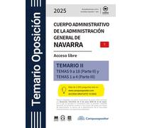 TEMARIO: Cuerpo administrativo de la Administración general de Navarra 2025. TOMO II: Acceso libre - Temario II - Temas 9 a 18 (Parte II) y Temas 1 a 4 (Parte III)