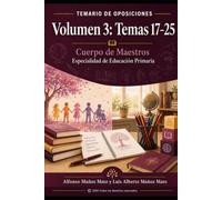 Temario de Oposiciones al Cuerpo de Maestros: Educación Primaria. Volumen 3: Temas 17 al 25. Comunicación oral, lectura, expresión escrita y didáctica de las Matemáticas