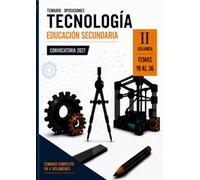 Temario oposiciones 2027 TECNOLOGÍA Vol. II: LOMLOE. Temas 19 al 36
