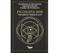 Temario oposiciones Filosofía 2026 - SEGUNDA EDICIÓN: Volumen IV - Temas 55 al 71