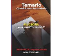 Temario oposiciones FILOSOFÍA IV: LOMLOE. Temas 55 - 71.