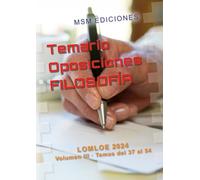 Temario Oposiciones FILOSOFÍA: LOMLOE 2024. Vol. III, temas 37 al 54.