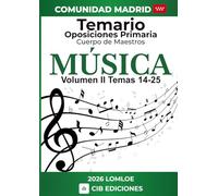 Temario oposiciones Primaria MÚSICA Vol. 2: Cuerpo de Maestros 2026 MADRID