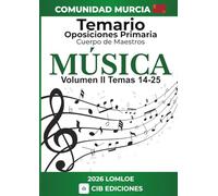Temario oposiciones Primaria MÚSICA Vol. 2: Cuerpo de Maestros 2026 MURCIA