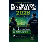 Temario Policía Local de Andalucía 2026: 45 temas desarrollados conforme al programa oficial · Acceso libre · Adaptado al Decreto 8/2026