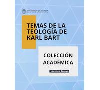 Temas de la Teología de Karl Barth: Colección Académica