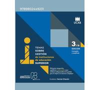 Temas sobre gestión de instituciones de educación superior: Eficiencia, integración, equilibrio e innovación como atributos indispensables de la gestión para la mejora en entornos complejos