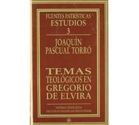 Temas teológicos en Gregorio de Elvira: 3