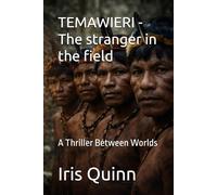 TEMAWIERI - The stranger in the field: A Thriller Between Worlds