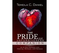 Temeila C Daniel The Pride of Unforgiveness Companion (Tascabile)