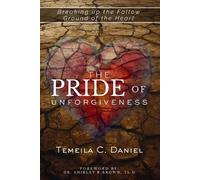 Temeila C Daniel The Pride of Unforgiveness (Tascabile) Servant's Heart