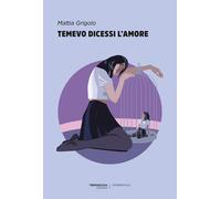 Temevo dicessi l’amore [Paperback] [Apr 20, 2023] Grigolo, Mattia