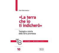 Temi biblici. Vol. 10: «terra che io ti indicherò». Teologia e storia della terra promessa, La.