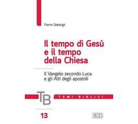 Temi biblici. Vol. 13: tempo di Gesù e il tempo della Chiesa. Il Vangelo secondo Luca e gli Atti degli apostoli, Il.