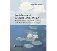 Temi d’esame di analisi matematica. Vol. 1: Numeri complessi, num