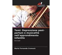Temi: Depressione post-partum e musicalità nell'apprendimento infantile: Due studi