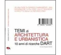 Temi di architettura e di urbanistica. 10 anni di ricerche DART
