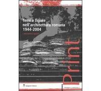 Temi e figure nell'architettura romana 1944-2004