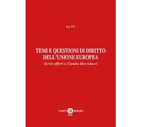 Temi e questioni di diritto dell'Unione Europea. Nuova ediz.