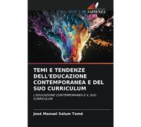 TEMI E TENDENZE DELL'EDUCAZIONE CONTEMPORANEA E DEL SUO CURRICULUM: L'EDUCAZIONE CONTEMPORANEA E IL SUO CURRICULUM