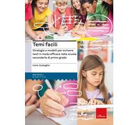 Temi facili. Strategie e modelli per scrivere testi in modo efficace nella scuol