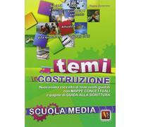 Temi in costruzione. Temi svolti guidati per la Scuola media con mappe concettuali