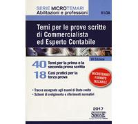 Temi per le prove scritte di commercialista ed esperto contabile. 40 temi per la prima e la seconda prova scritta. 18 casi pratici per la terza prova