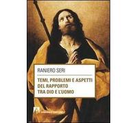 Temi, problemi aspetti del rapporto tra Dio e l'uomo