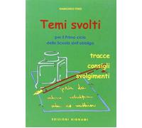 Temi svolti. Per il primo ciclo della scuola dell'obbligo - Persi Raimondo