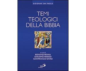 Temi teologici della Bibbia - Penna R. (cur.); Perego G. (cur.); Ravasi G....