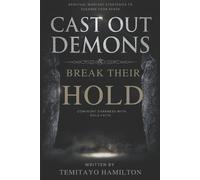 Temitayo Hamilton Cast Out Demons and Break Their Hold (Tascabile)