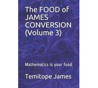 Temitope James The FOOD of JAMES CONVERSION (Volume 3): Mathematics (Tascabile)