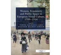 Temma Balducci Women, Femininity and Public Space in European Visual (Tascabile)