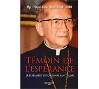 Témoin de l'espérance: Le testament du cardinal Van Thuân