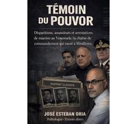 Témoin du pouvoir : disparitions, meurtres et arrestations de francs-maçons au Venezuela - la chaîne de commandement menant à Miraflores