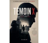 Témoin X: Confession d'un homme que la Meute a appelé Chacal