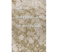 Temos conversado sem ter-mos falado: Um amor poderoso como a lua e infinito como as estrelas