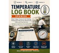 Temperature Log Book Spanish: Daily Fridge, Freezer & Hot Holding Temperature Record for Restaurants, Cafes and Food Service - All Pages in Spanish ... Staff (Registro de Temperatura de Alimentos)