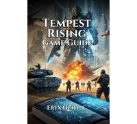 Tempest Rising game guide: Expert Tips, Secret Content, and Winning Strategies for Every Player: 9