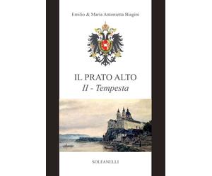 Tempesta (dal 1246 al 1683). Il prato alto. Vol. 2 - [Solfanelli]