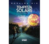 Tempesta solare. I giorni del sole
