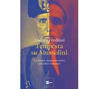 Tempesta su Mussolini. Un grande romanzo storico sul delitto Matteotti - F...